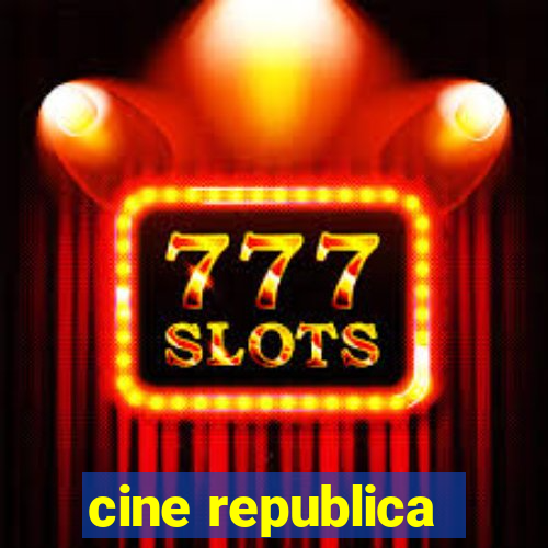cine republica